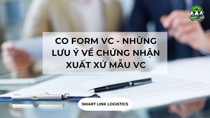 CO FORM VC – NHỮNG LƯU Ý VỀ CHỨNG NHẬN XUẤT XỨ MẪU VC