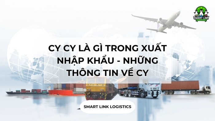CHI TIẾT CY CY LÀ GÌ TRONG XUẤT NHẬP KHẨU