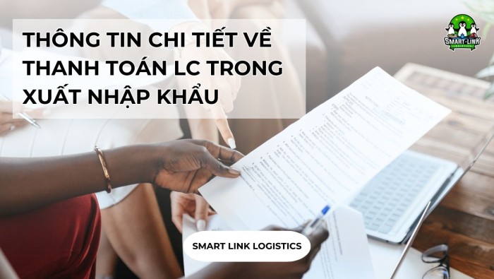 THÔNG TIN CHI TIẾT VỀ THANH TOÁN LC TRONG XUẤT NHẬP KHẨU