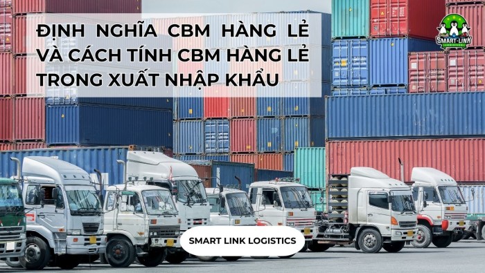 ĐỊNH NGHĨA VÀ CÁCH TÍNH CBM HÀNG LẺ TRONG XUẤT NHẬP KHẨU