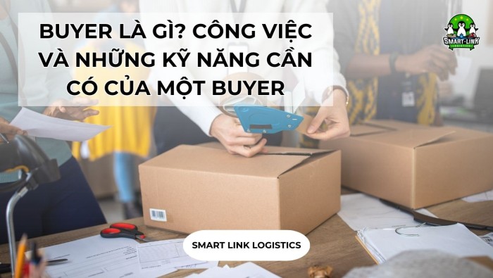 BUYER LÀ GÌ? CÔNG VIỆC VÀ NHỮNG KỸ NĂNG CẦN CÓ CỦA MỘT BUYER