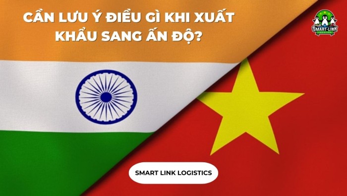 CẦN LƯU Ý ĐIỀU GÌ KHI XUẤT KHẨU SANG ẤN ĐỘ?