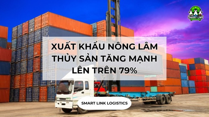 XUẤT KHẨU NÔNG LÂM THỦY SẢN TĂNG MẠNH LÊN TRÊN 79%