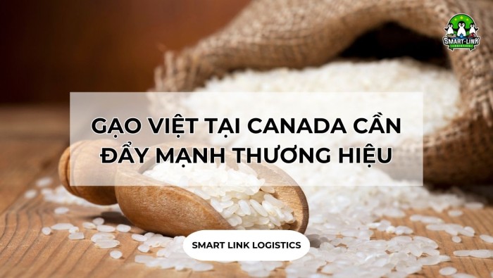 GẠO VIỆT TẠI CANADA CẦN ĐẨY MẠNH THƯƠNG HIỆU