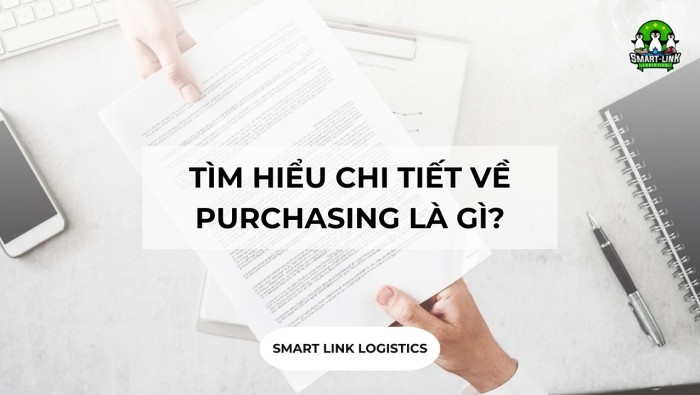 TÌM HIỂU CHI TIẾT VỀ PURCHASING LÀ GÌ?