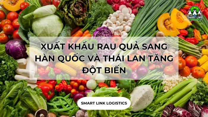 XUẤT KHẨU RAU QUẢ SANG HÀN QUỐC VÀ THÁI LAN TĂNG ĐỘT BIẾN