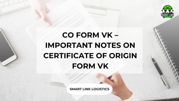 CO FORM VK – IMPORTANT NOTES ON CERTIFICATE OF ORIGIN FORM VK