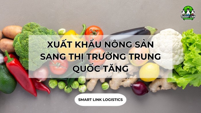 XUẤT KHẨU NÔNG SẢN SANG THỊ TRƯỜNG TRUNG QUỐC TĂNG