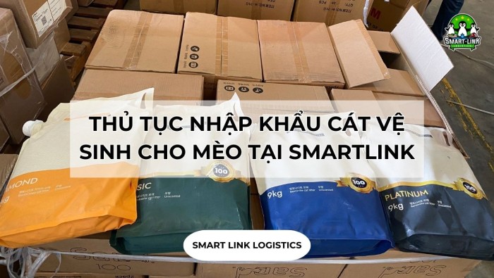 THỦ TỤC NHẬP KHẨU CÁT VỆ SINH CHO MÈO TẠI SMARTLINK