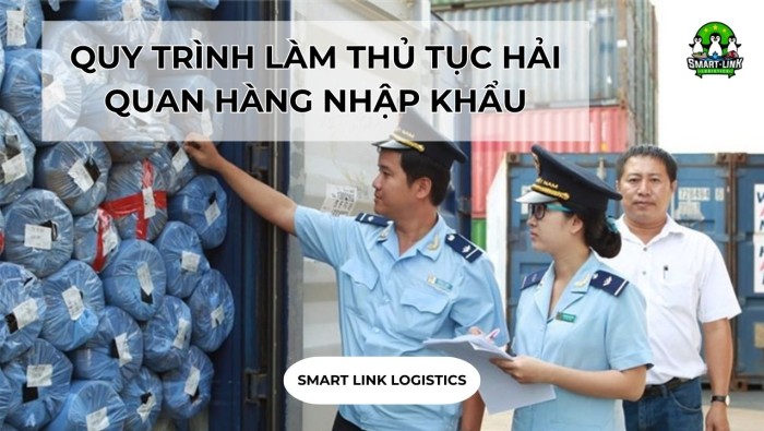 QUY TRÌNH LÀM THỦ TỤC HẢI QUAN HÀNG NHẬP KHẨU