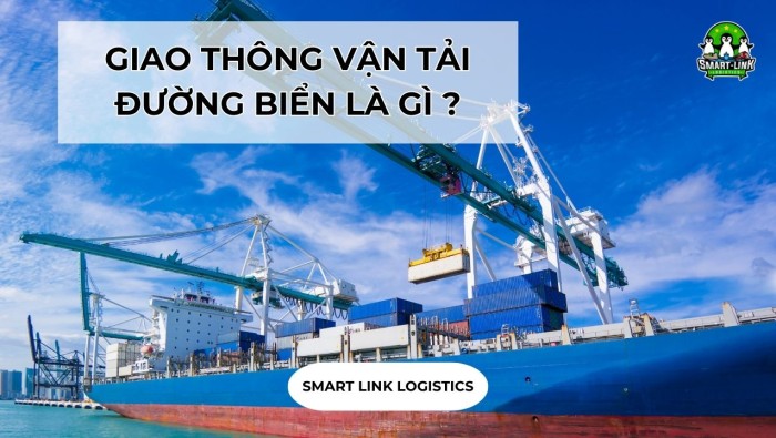 GIAO THÔNG VẬN TẢI ĐƯỜNG BIỂN LÀ GÌ ?