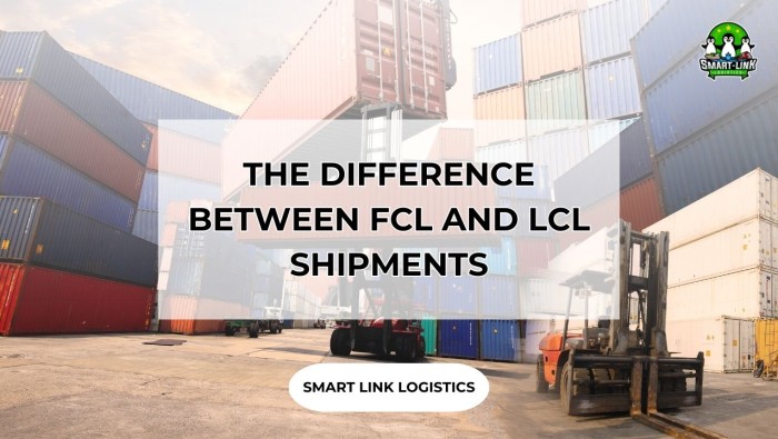 THE DIFFERENCE BETWEEN FCL AND LCL SHIPMENTS