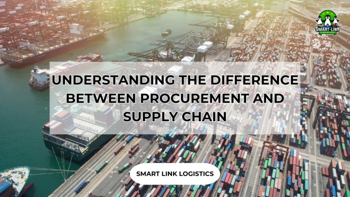 UNDERSTANDING THE DIFFERENCE BETWEEN PROCUREMENT AND SUPPLY CHAIN