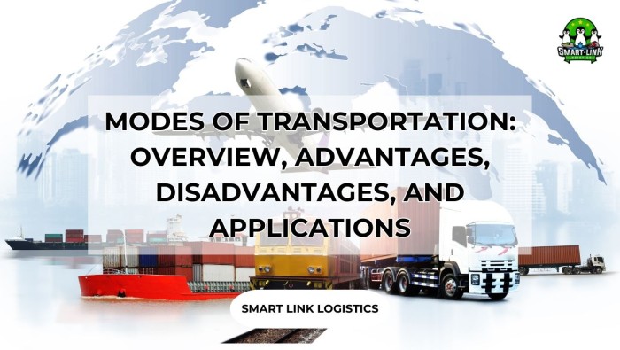 MODES OF TRANSPORTATION: OVERVIEW, ADVANTAGES, DISADVANTAGES, AND APPLICATIONS