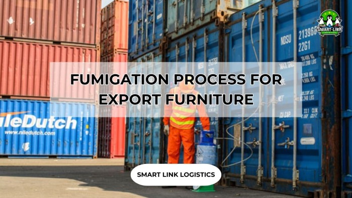 FUMIGATION PROCESS FOR EXPORT FURNITURE