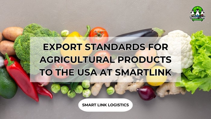 EXPORT STANDARDS FOR AGRICULTURAL PRODUCTS TO THE USA AT SMARTLINK