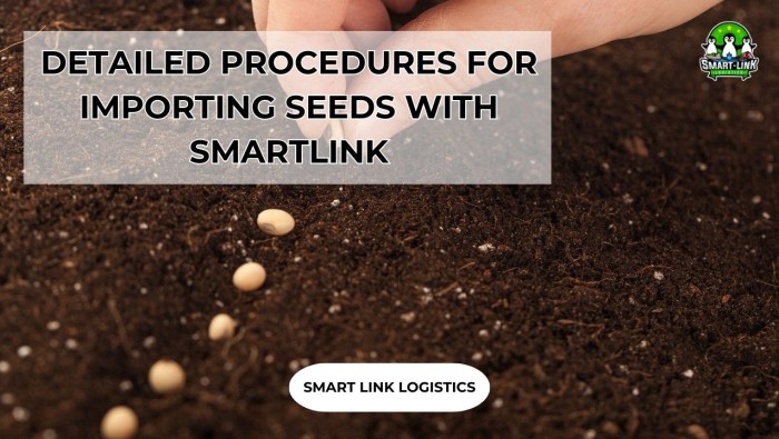 DETAILED PROCEDURES FOR IMPORTING SEEDS WITH SMARTLINK