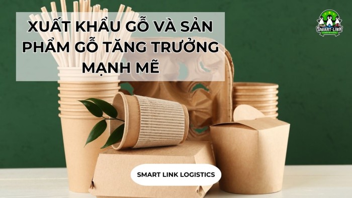 XUẤT KHẨU GỖ VÀ SẢN PHẨM GỖ TĂNG TRƯỞNG MẠNH MẼ