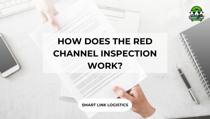 HOW DOES THE RED CHANNEL INSPECTION WORK?