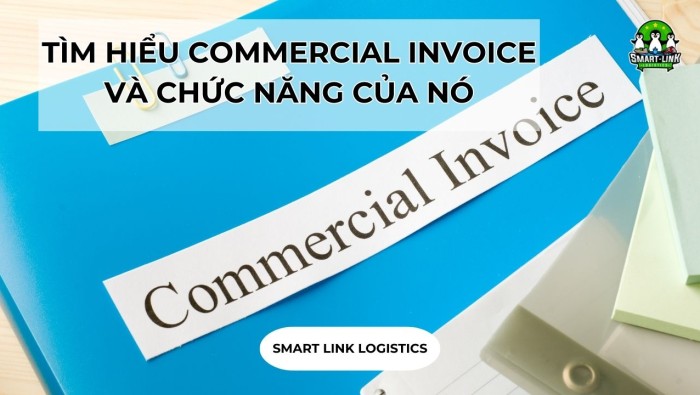 TÌM HIỂU COMMERCIAL INVOICE VÀ CHỨC NĂNG CỦA NÓ