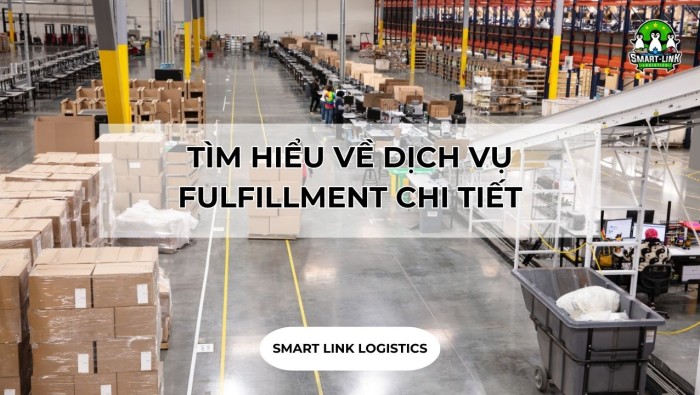 TÌM HIỂU VỀ DỊCH VỤ FULFILLMENT CHI TIẾT