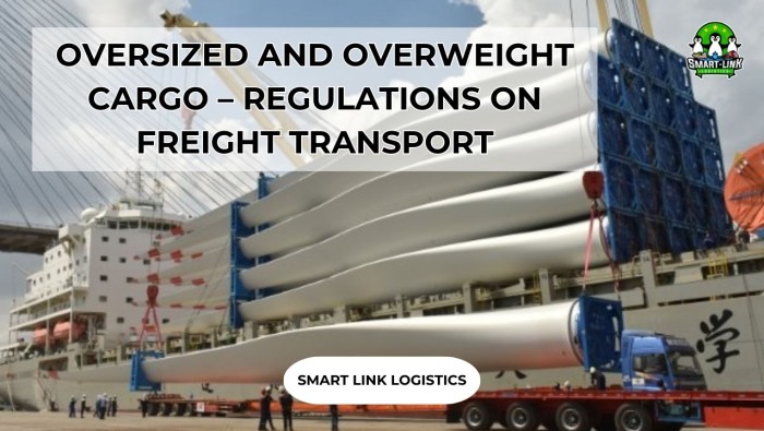 OVERSIZED AND OVERWEIGHT CARGO – REGULATIONS ON FREIGHT TRANSPORT