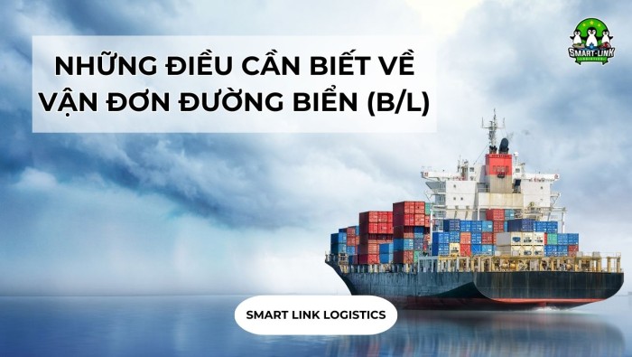 NHỮNG ĐIỀU CẦN BIẾT VỀ VẬN ĐƠN ĐƯỜNG BIỂN (B/L)