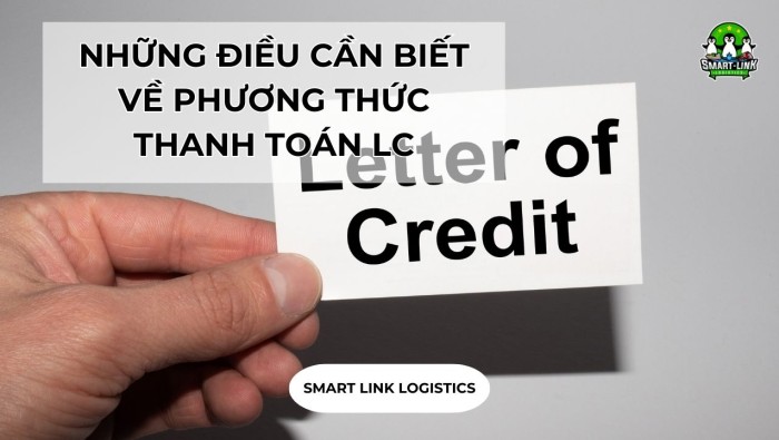 NHỮNG ĐIỀU CẦN BIẾT VỀ PHƯƠNG THỨC THANH TOÁN LC