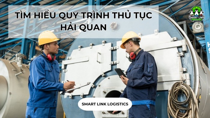 TÌM HIỂU QUY TRÌNH THỦ TỤC HẢI QUAN