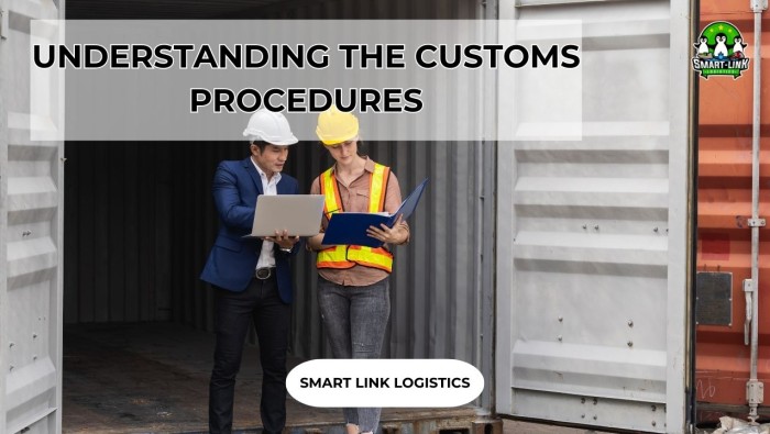 UNDERSTANDING THE CUSTOMS PROCEDURES