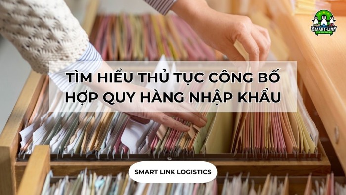 TÌM HIỂU THỦ TỤC CÔNG BỐ HỢP QUY HÀNG NHẬP KHẨU