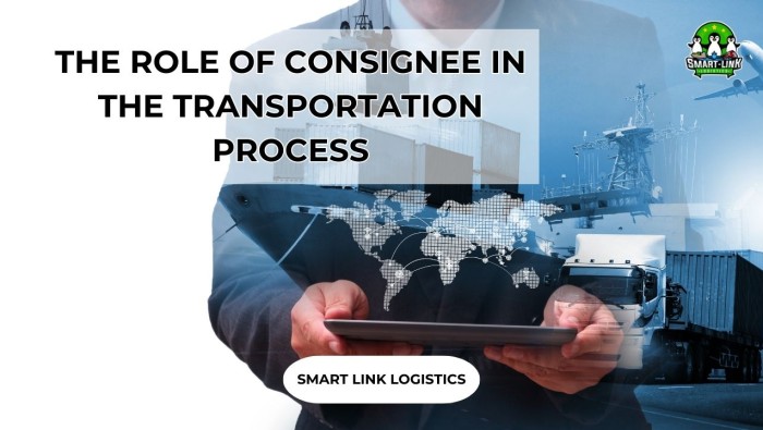 THE ROLE OF CONSIGNEE IN THE TRANSPORTATION PROCESS