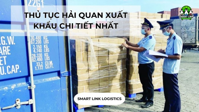 THỦ TỤC HẢI QUAN XUẤT KHẨU CHI TIẾT NHẤT