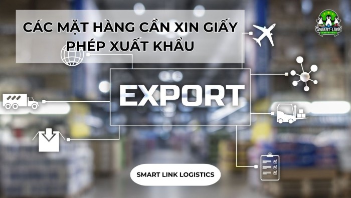 CÁC MẶT HÀNG CẦN XIN GIẤY PHÉP XUẤT KHẨU