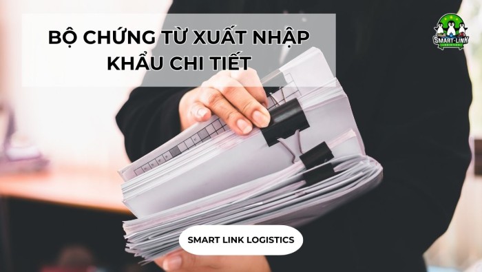 BỘ CHỨNG TỪ XUẤT NHẬP KHẨU CHI TIẾT