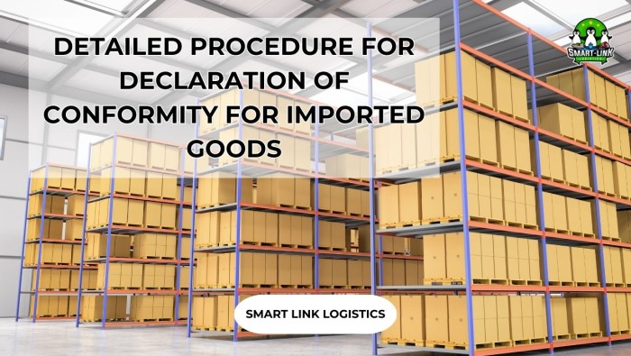 DETAILED PROCEDURE FOR DECLARATION OF CONFORMITY FOR IMPORTED GOODS