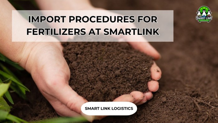 IMPORT PROCEDURES FOR FERTILIZERS AT SMARTLINK