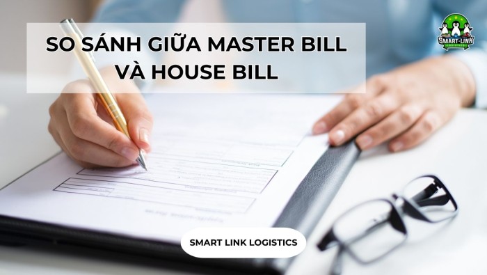 SO SÁNH GIỮA MASTER BILL VÀ HOUSE BILL