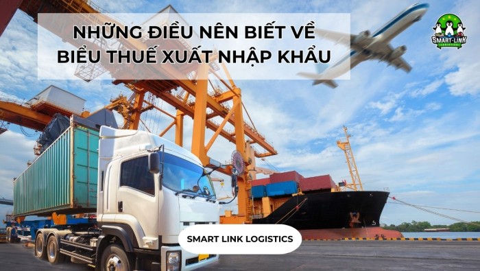 NHỮNG ĐIỀU NÊN BIẾT VỀ BIỂU THUẾ XUẤT NHẬP KHẨU