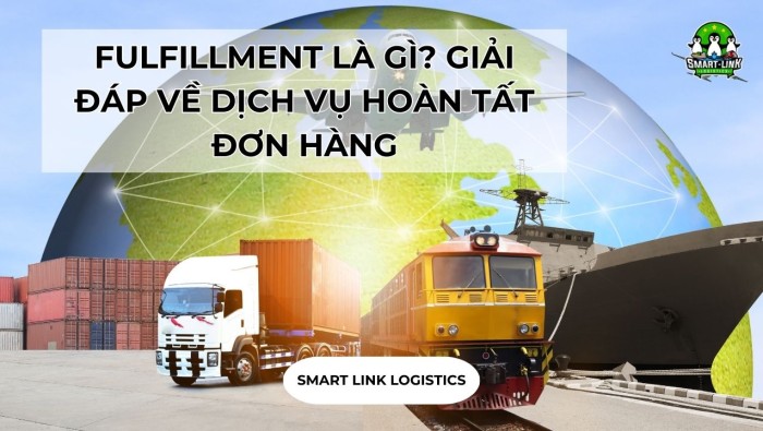 FULFILLMENT LÀ GÌ? GIẢI ĐÁP MỌI THẮC MẮC VỀ DỊCH VỤ HOÀN TẤT ĐƠN HÀNG