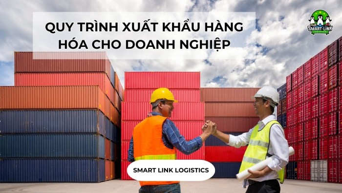 QUY TRÌNH XUẤT KHẨU HÀNG HÓA CHO DOANH NGHIỆP