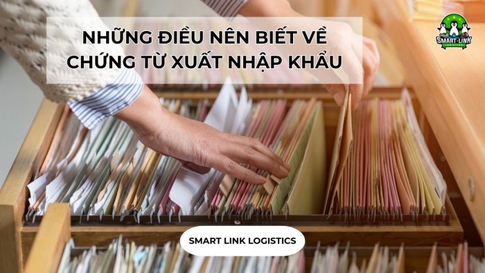 NHỮNG ĐIỀU NÊN BIẾT VỀ CHỨNG TỪ XUẤT NHẬP KHẨU