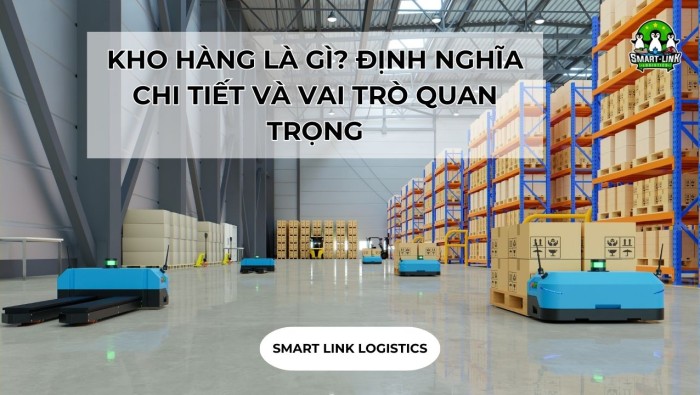 KHO HÀNG LÀ GÌ? ĐỊNH NGHĨA CHI TIẾT VÀ VAI TRÒ QUAN TRỌNG