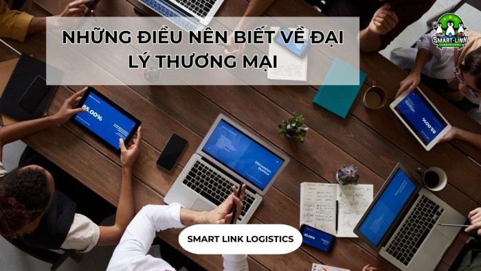 NHỮNG ĐIỀU NÊN BIẾT VỀ ĐẠI LÝ THƯƠNG MẠI