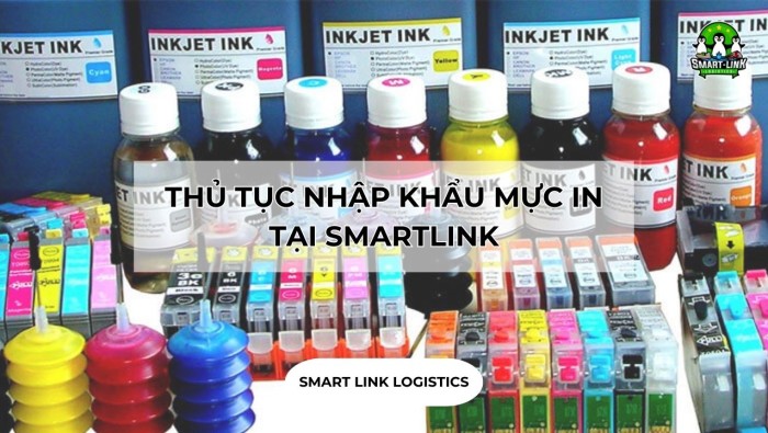 THỦ TỤC NHẬP KHẨU MỰC IN TẠI SMARTLINK