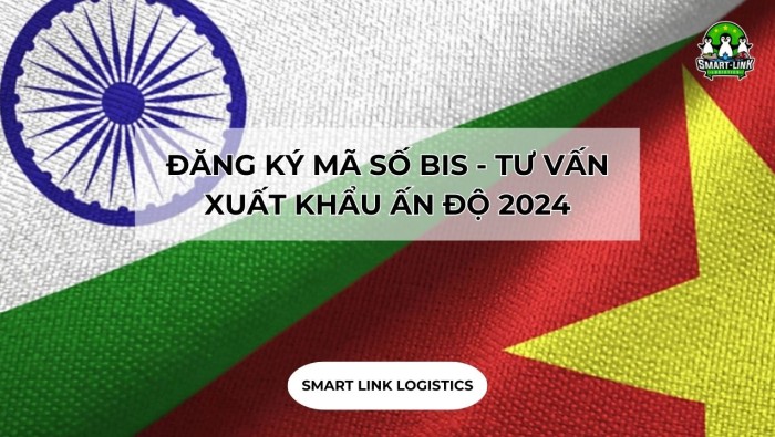 ĐĂNG KÝ MÃ SỐ BIS – TƯ VẤN XUẤT KHẨU ẤN ĐỘ 2024