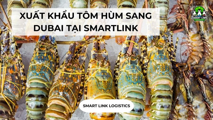 TÔM HÙM VIỆT NAM XUẤT KHẨU SANG DUBAI TẠI SMARTLINK