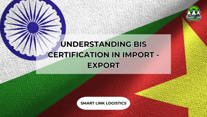 UNDERSTANDING BIS CERTIFICATION IN IMPORT – EXPORT