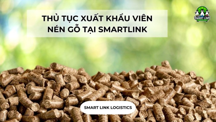 THỦ TỤC XUẤT KHẨU VIÊN NÉN GỖ TẠI SMARTLINK