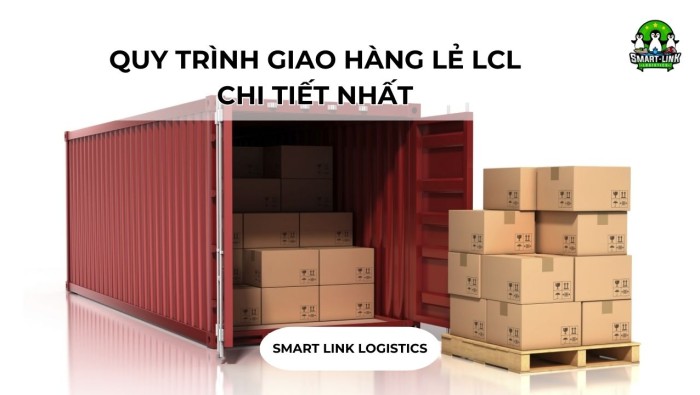 QUY TRÌNH GIAO HÀNG LẺ LCL CHI TIẾT NHẤT